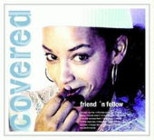 Friend 'n Fellow – Covered