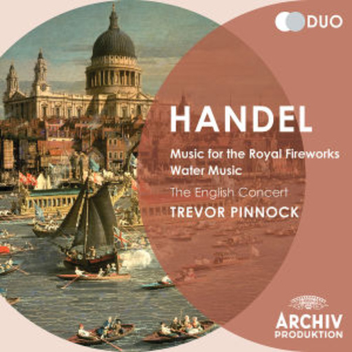 Trevor Pinnock – Music For The Royal Fireworks/Water Music (Duo)