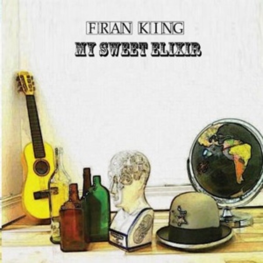 Fran King – My Sweet Elixir
