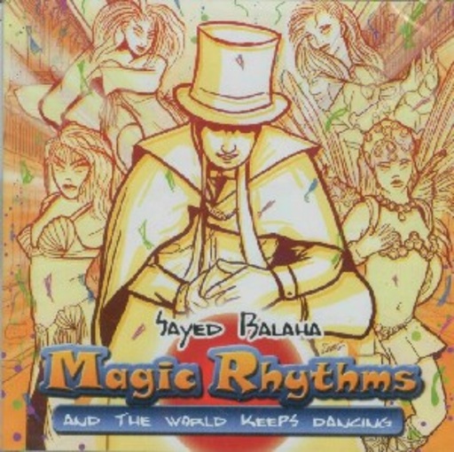 Sayed Balaha – Magic Rythms - And The World Keeps Dancing