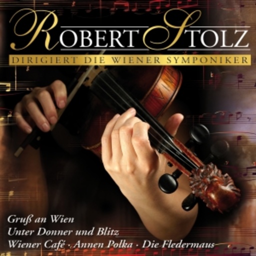 Robert Stolz – Robert Stolz dirigiert die Wieder Symphoniker