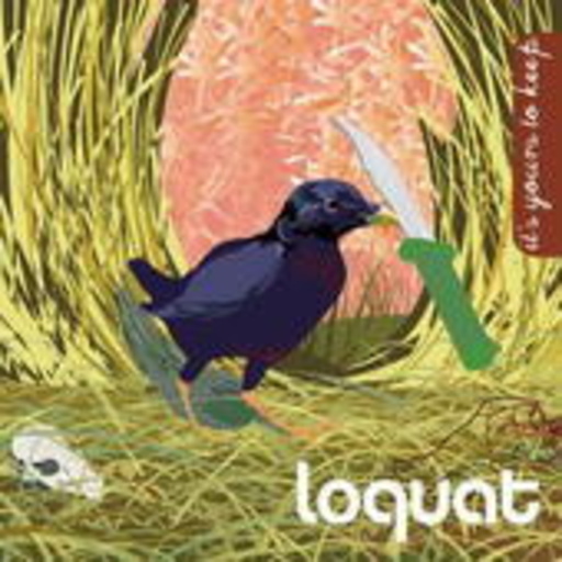 Loquat – It's Yours To Keep