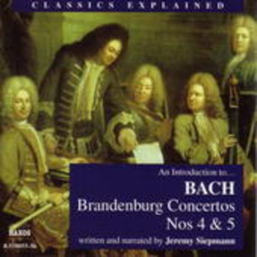 Jeremy Siepmann/H. Müller-Brühl/Kölner Kammerorchester – Classics Explained - Bach: Brandenburg Concertos Nos 4 & 5