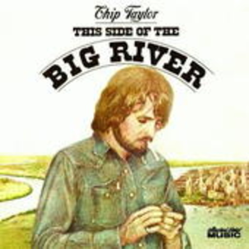 Chip Taylor – The Side Of The Big River