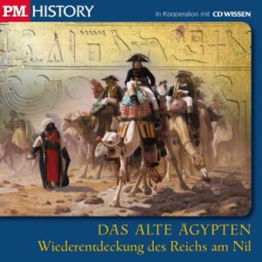 Christian Baumann/Dr. Sascha Priester – P.M. History - Das alte Ägypten: Wiederentdeckung des Reichs am Nil
