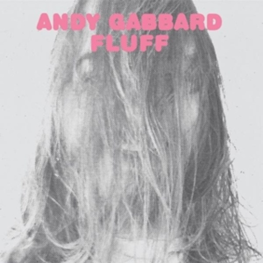 Andy Gabbard – Fluff