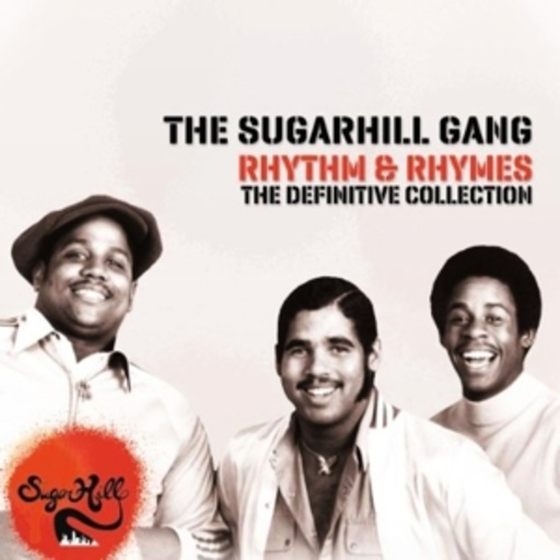 The Sugarhill Gang – Rhythm & Rhymes - The Definitive Collection