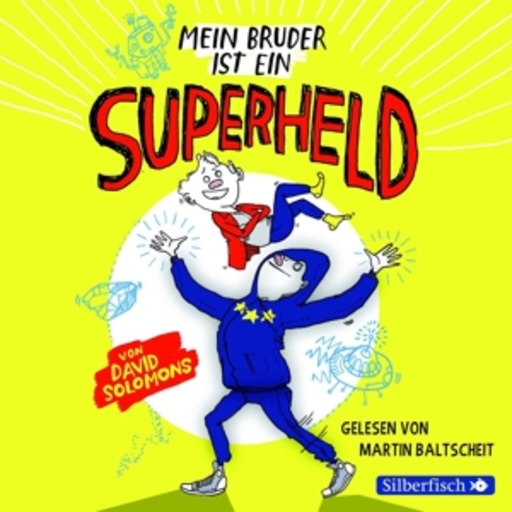 Martin Baltscheit – Mein Bruder ist ein Superheld