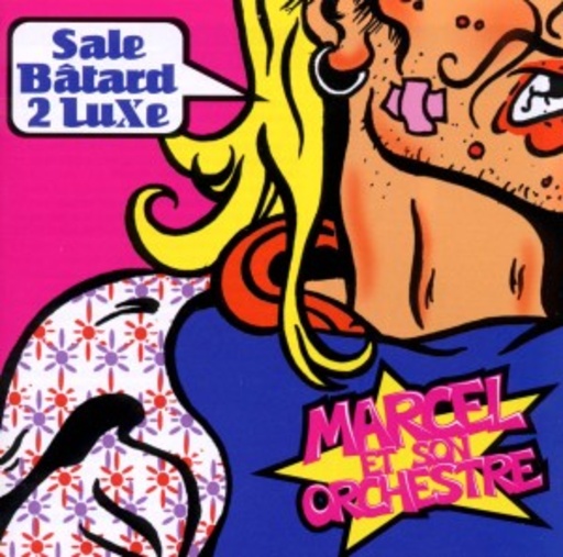 Marcel Et Son Orchestre – Sale Batard De Luxe