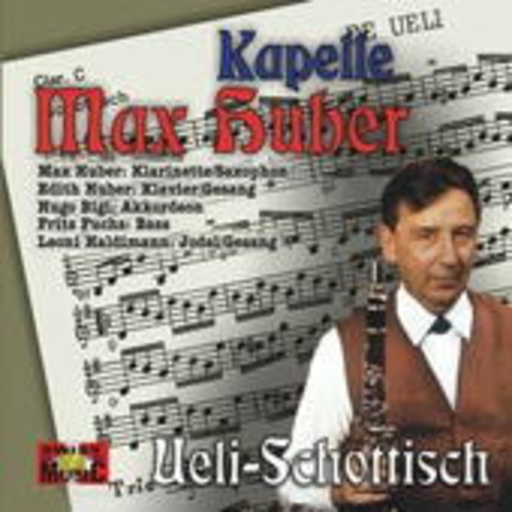 Max Huber Kapelle – Ueli-Schottisch