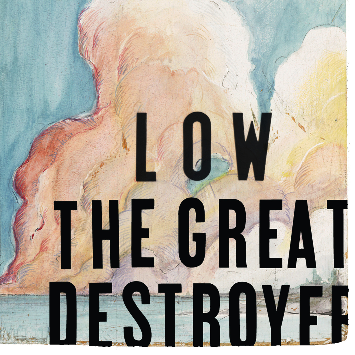Low – The Great Destroyer