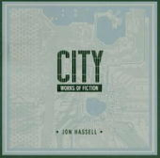 Jon Hassell – Works Of Fiction