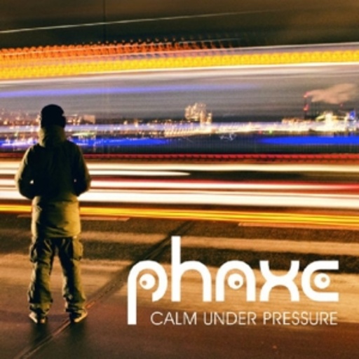 Phaxe – Calm Under Pressure