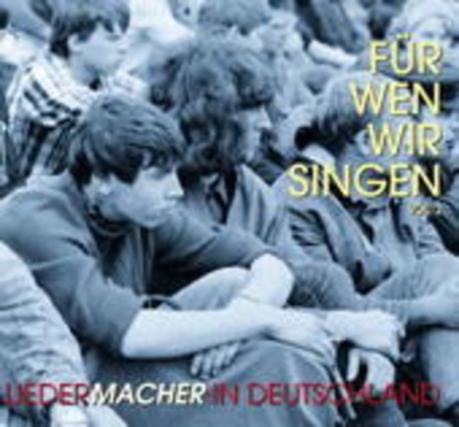Für wen wir singen Vol. 2 – Liedermacher in Deutschland