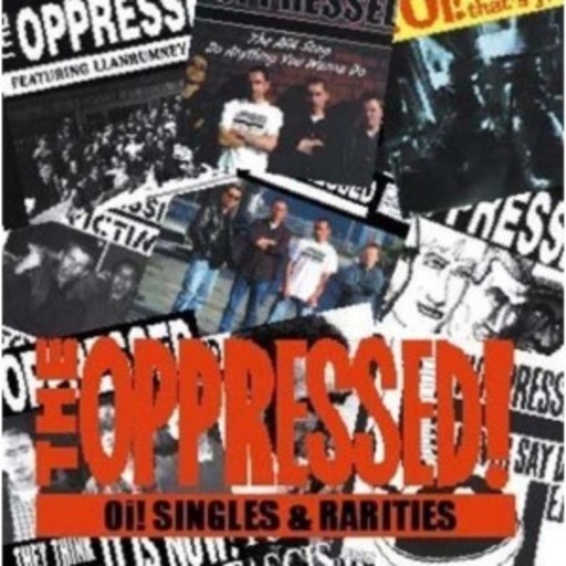 The Oppressed – Oi! - Singles & Rarities