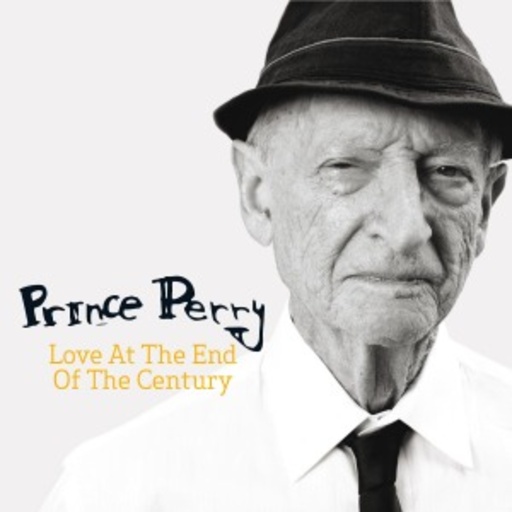 Prince Perry – Love At The End Of The Century