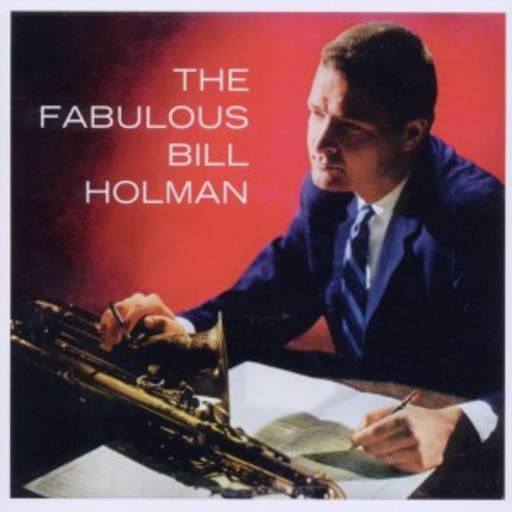 Bill Holman – The Fabulous Bill Holman