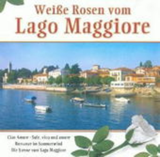 Diverse – Weiße Rosen vom Lago Maggiore