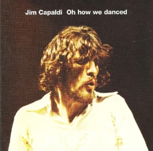 Jim Capaldi – Oh How We Danced