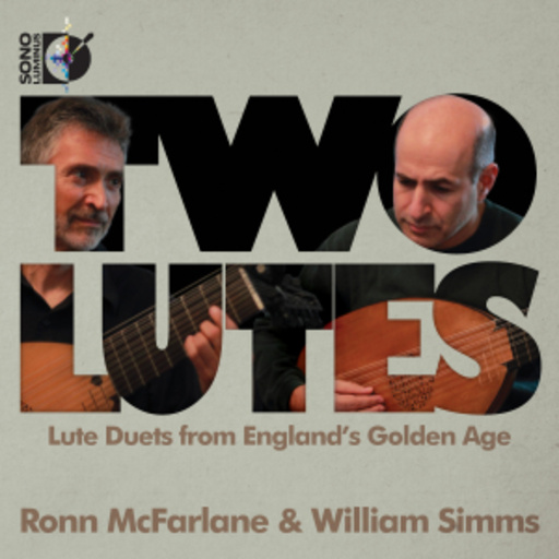 Ronn McFarlane & William Simms – Two Lutes - Lute Duets From England's Golden Age