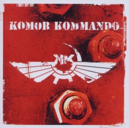 Komor Kommando – Oil, Steel & Rhythm