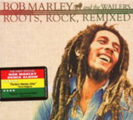 Bob Marley And The Wailers – Roots, Rock, Remixed