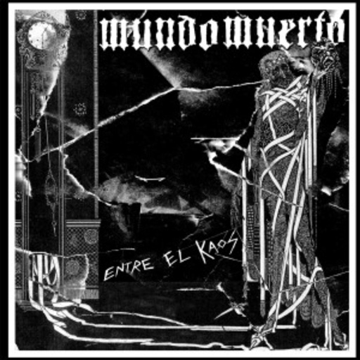 Mundo Muerto – Entre El Kaos
