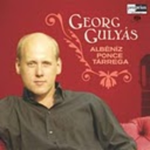 Georg Gulyás – Albéniz - Ponce - Tárrega