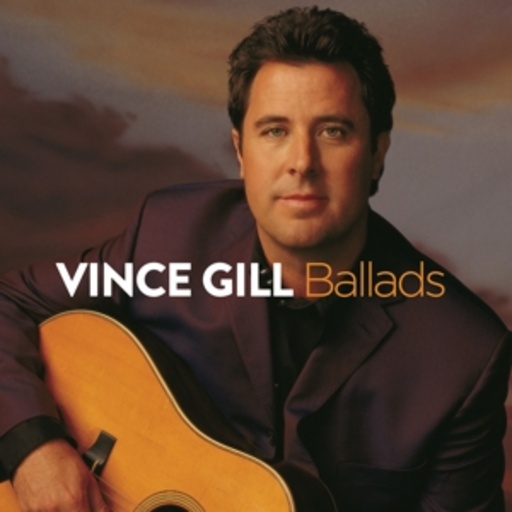 Vince Gill – Ballads