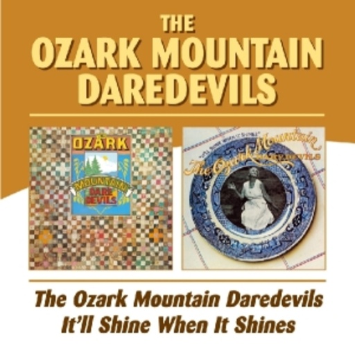 The Ozark Mountain Daredevils – The Ozark Mountain Daredevils/It'll Shine When It Shines