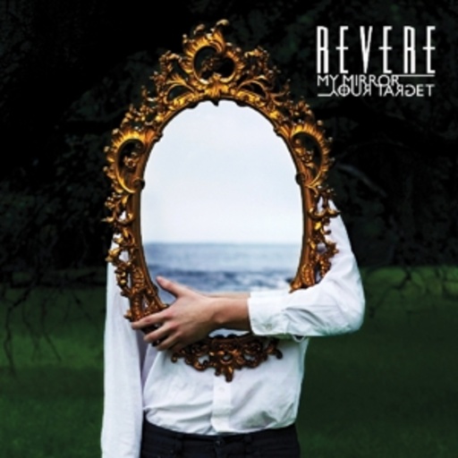 Revere – My Mirror/Your Target