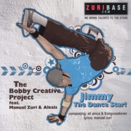 The Bobby Creative Project feat. Manuel Zuri & Alexis – Jimmy, The Dance Star