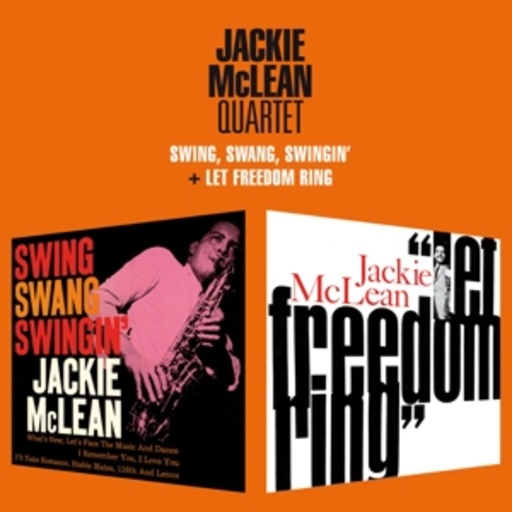 Jackie McLean Quartet – Swing, Swang, Swingin'/Let Freedom Ring