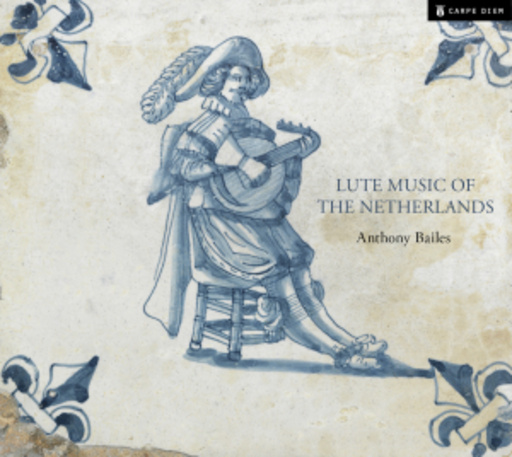 Anthony Bailes – Lute Music Of The Netherlands