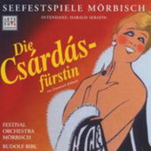 Rudolf Bibl/Festival Orchestra Mörbisch – Die Csárdásfürstin - Seefestspiele Mörbisch