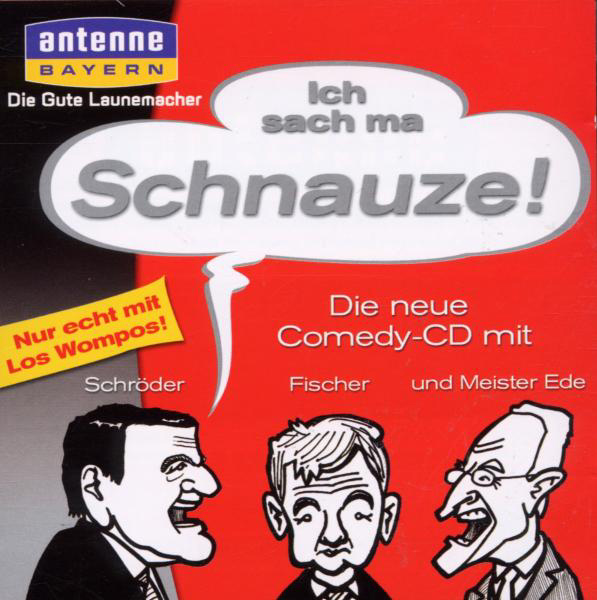 Schröder, Fischer & Meister Ede – Ich sach ma Schnauze!