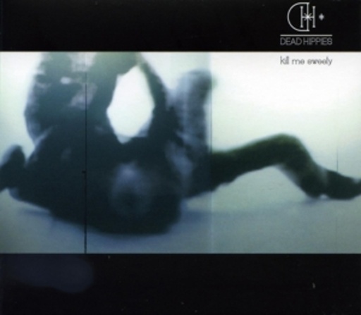 Dead Hippies – Kill Me Sweety