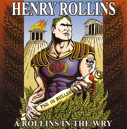 Henry Rollins – A Rollins In The Wry