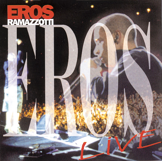 Eros Ramazzotti – Eros Live