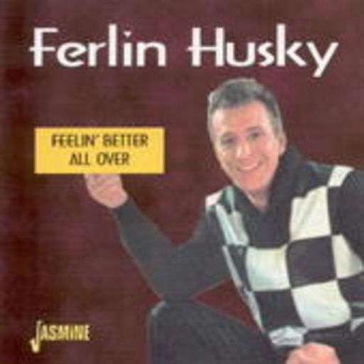 Ferlin Husky – Feelin' Better All Over