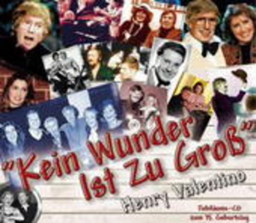 Henry Valentino – Kein Wunder ist zu groß - Jubiläums-CD zum 75. Geburtstag