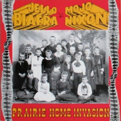 Jello Biafra & Mojo Nixon – Prairie Home Invasion