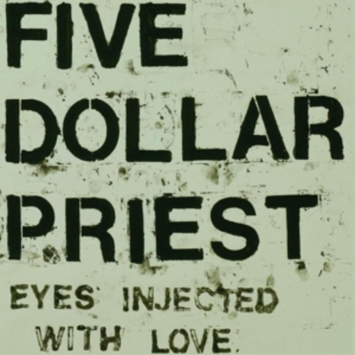 Five Dollar Priest – Eyes Injected With Love