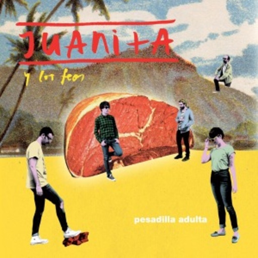 Juanita Y Los Fesos – Pesadilla Adulta