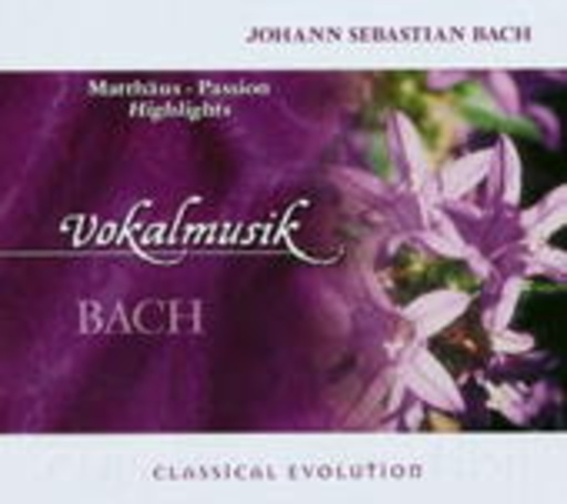 Diverse – Matthäus-Passion - Highlights (Classical Evolution)
