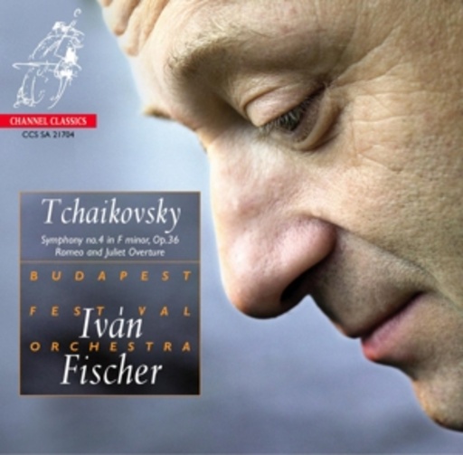 Iván Fischer/Budapest Festival Orchestra – Symphony No. 4 In F Minor/Romeo And Juliet Overture