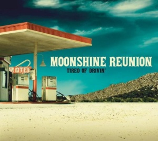 Moonshine Reunion – Tired Of Drivin'