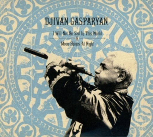 Djivan Gasparyan – I Will Not Be Sad/Moon Shines At Night