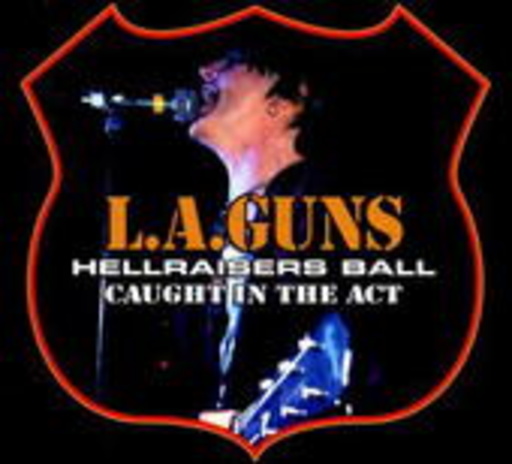 L.A. Guns – Hellraisers Ball: Caught In The Act