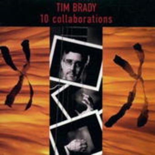Tim Brady – 10 Collaborations